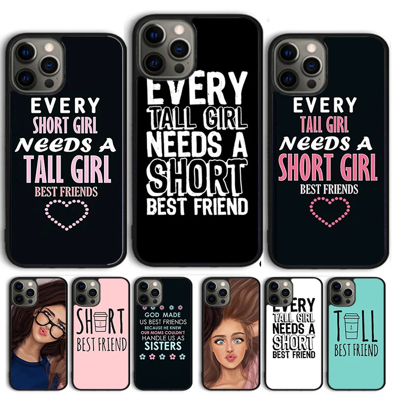 Every Tall Girl Needs A Short Best Friend Phone case  For iPhone 16 15 14 X XR XS 11 12 mini 13 Pro MAX Plus cover