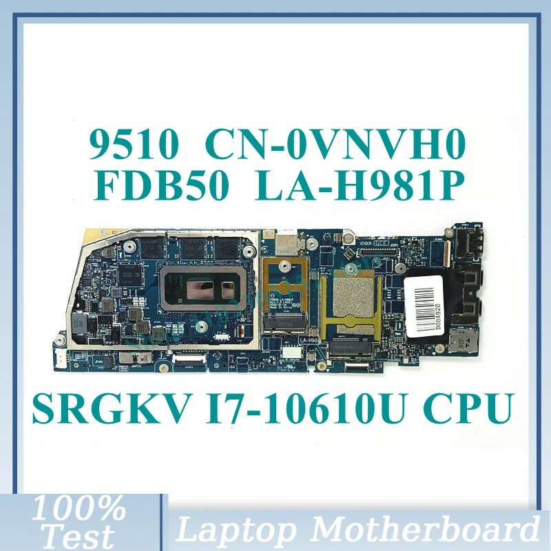 CN-0VNVH0 0VNVH0 VNVH0 With SRGKV I7-10610U CPU Mainboard FDB50 LA-H981P For DELL 9510 Laptop Motherboard 100% Full Working Well