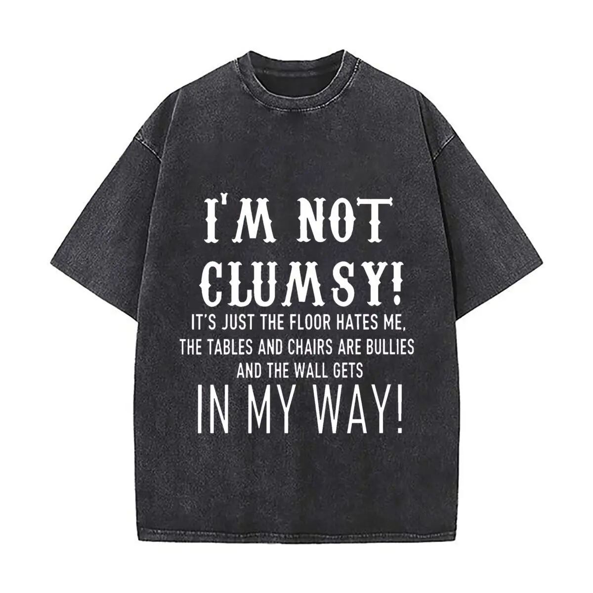 Not Clumsy Funny Sarcastic Saying Quote Design Vintage Distressed Loose Streetwear Tops for Campus Days