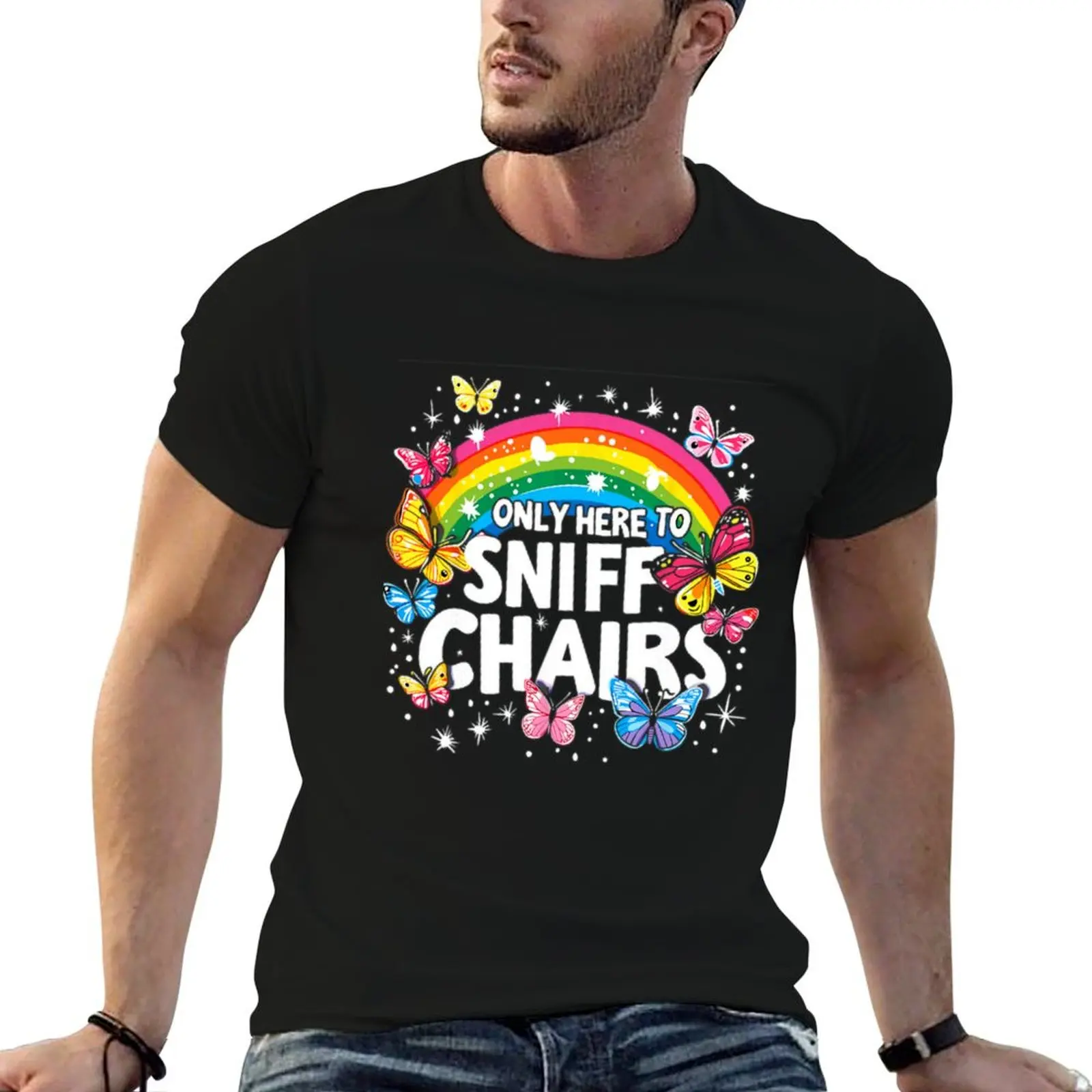 

Only Here To Sniff Chairs For Men, For Women, Funny Embarrassing Inappropriate Meme Gift T-Shirt