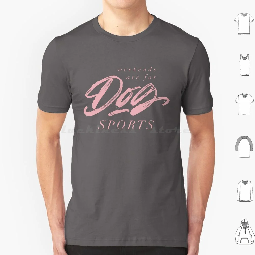 Weekends Are For Dog Sports Hand Lettering In Powder Pink T Shirt Cotton Men Women DIY Print Weekends Are For Dog Sports Hobby