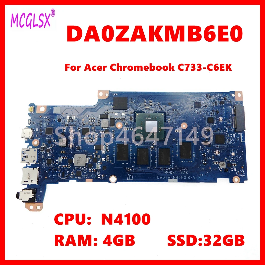 DA0ZAKMB6E0 Laptop Motherboard For Acer Chromebook C733-C6EK Mainboard with N4100  CPU 4GB-RAM 32GB SSD 100% Tested OK