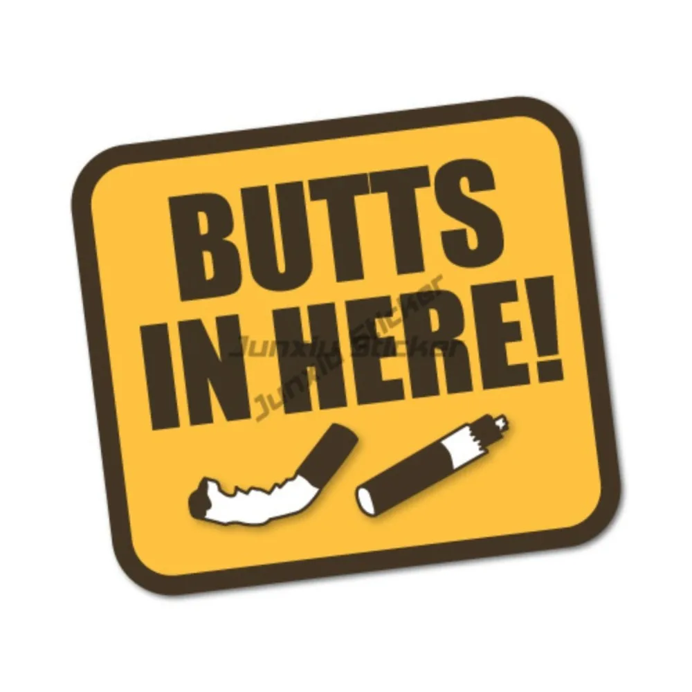 

Butts In Here Cigarette Ashtray Smoking Sticker Decal Safety Sign Car Vinyl Anti Scratch Decor Graphic Custom Decals