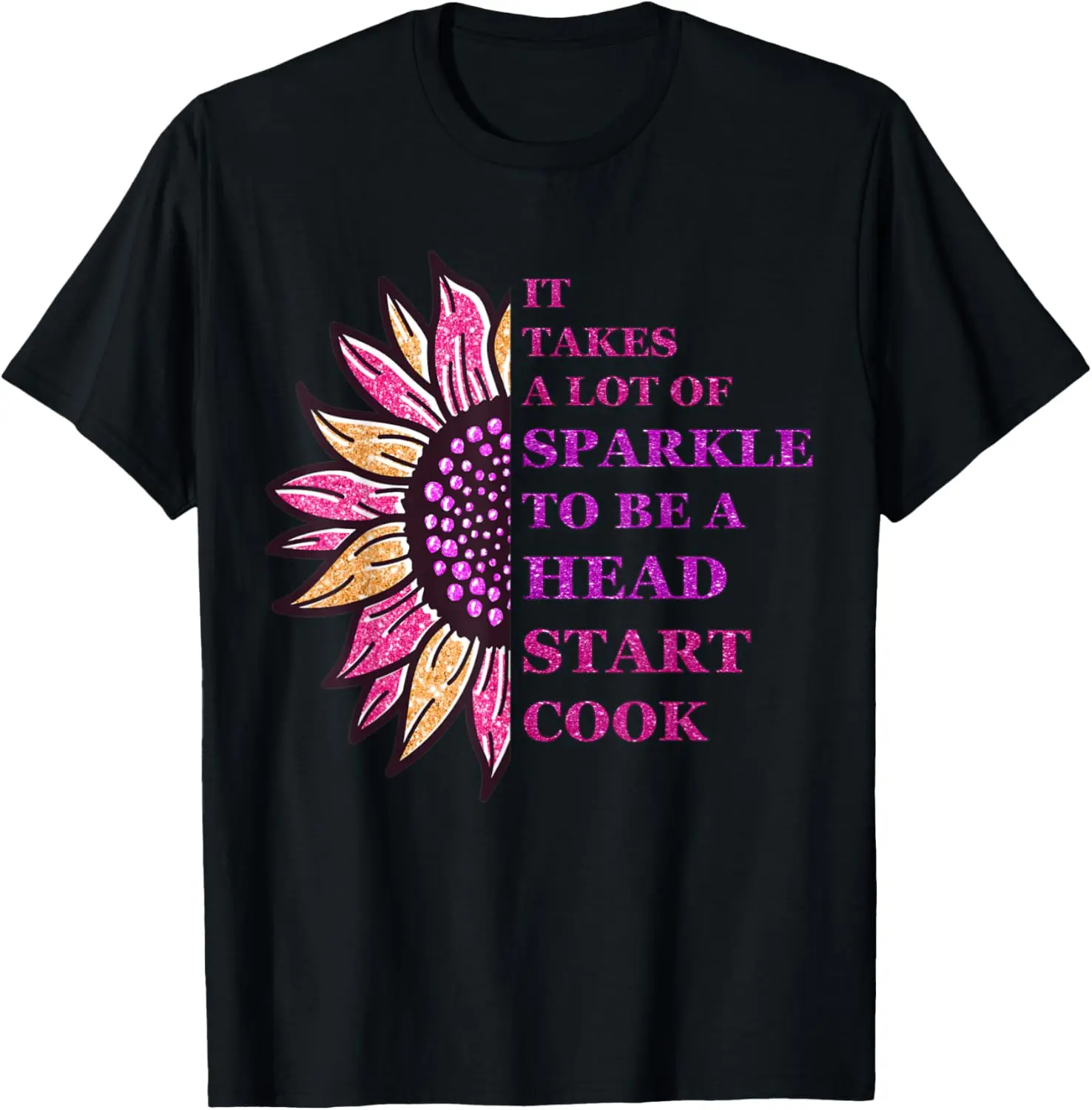 It Takes A Lot of Sparkle Head Start Cook Staff Design T-Shirt