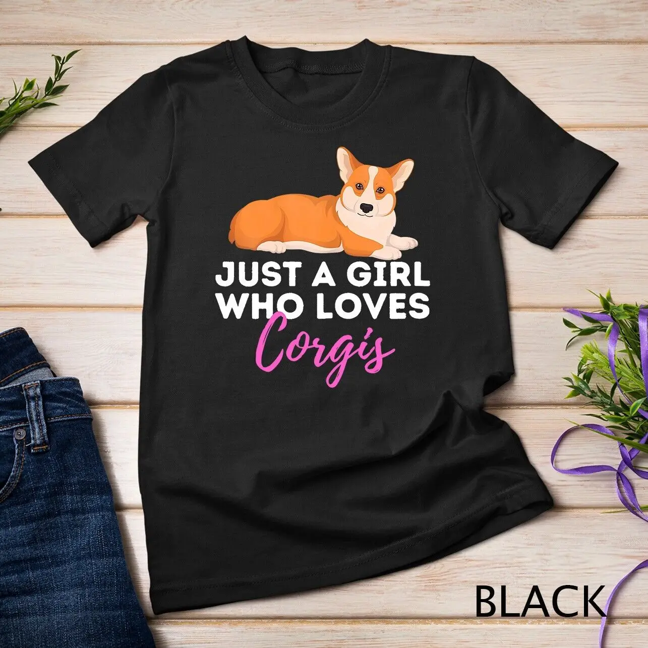 Just A Girl Who Loves Corgis - Welsh Corgi Owner Dog Lover Unisex T-shirt