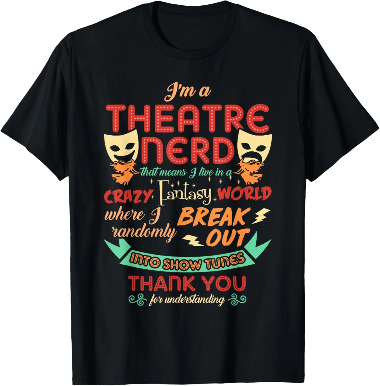 Theatre Nerd Funny Musical Theater Gifts Broadway Thespian T-Shirt