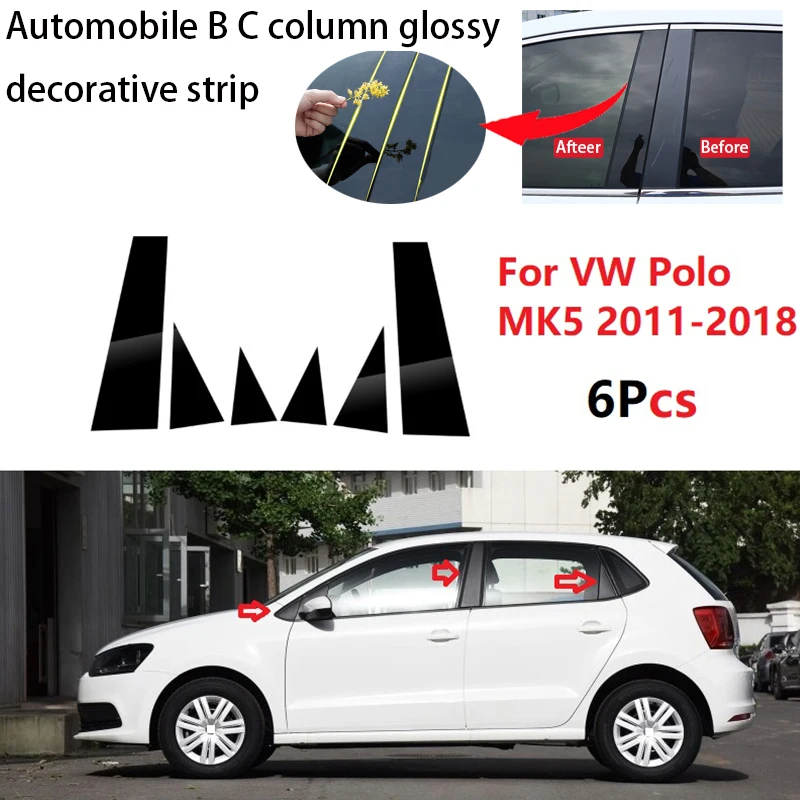 

6 шт. полированные столбы для окон, подходят для VW Polo MK5 2011-2018, накладка на окно, наклейка на колонку BC, автомобильные аксессуары