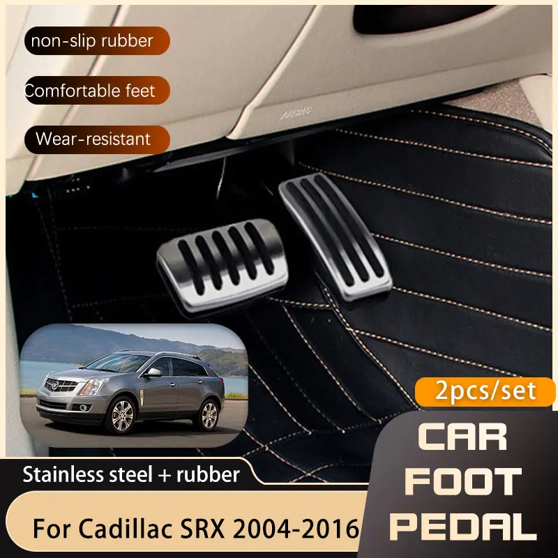 

AT Stainless Steel Car Foot Pedals For Cadillac SRX 2004~2016 Accelerator Brake Fuel Non-slip No Drilling Automotive Parts Pedal