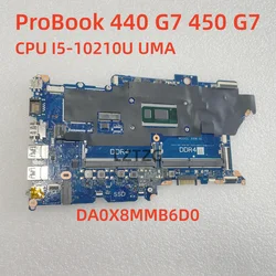 Motherboard For HP ProBook 440 G7 450 G7 DA0X8MMB6D0 Laptop Mainboard CPU I5-10210U SRGKY L78085-601 100% Tested OK