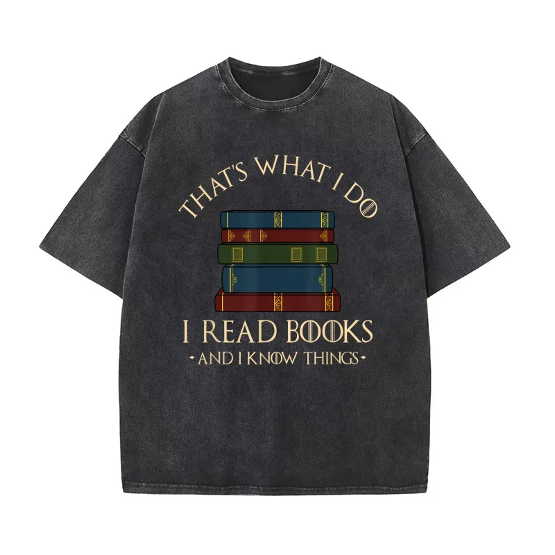 

That's What I Do I Read Books And I Know Things Reading T-shirt Men's Tee Shirt Short Sleeve Male Clothes Fashion