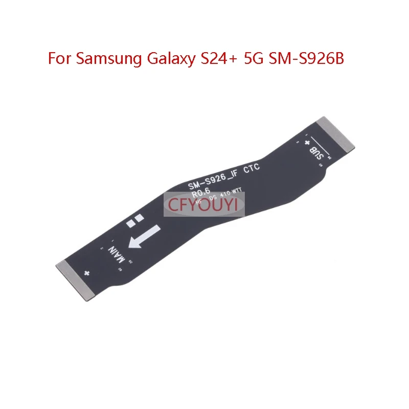 For Samsung Galaxy S24 SM-S921B S921 / S24+ S24 Plus 5G SM-S926B S926B / S24 Ultra 5G SM-S928B S928 Motherboard Flex Cablee