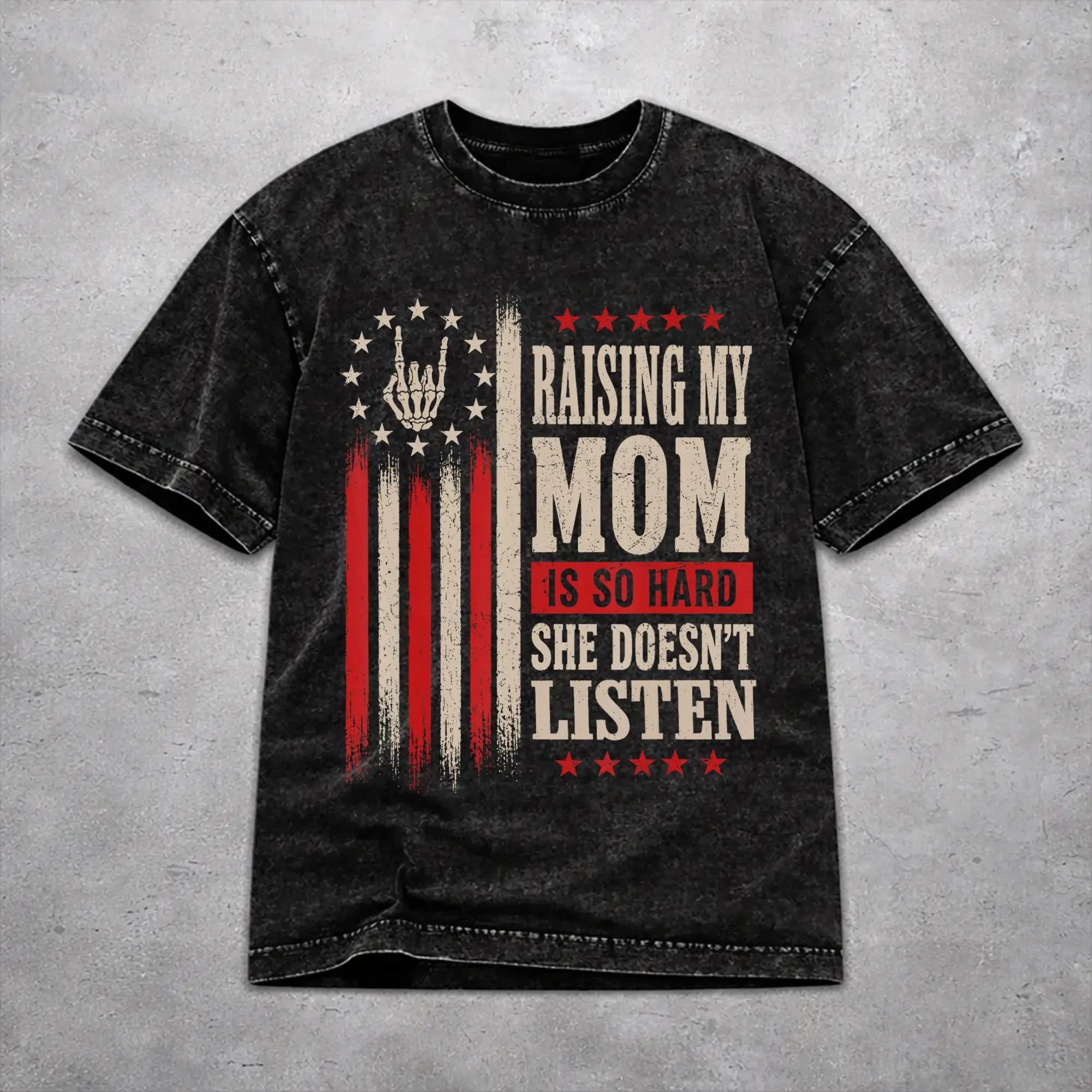 Raising My Mom Is So Hard She Doesn'T Listen T Shirt Vintage Washed Style For Men Women Cotton T-Shirts Tee Clothing