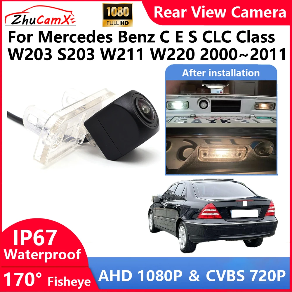 

ZhuCamX For Mercedes Benz C E S CLC Class W203 S203 W211 W220 2000~2011 Backup Parking Reverse Rear view Camera AHD 1080P