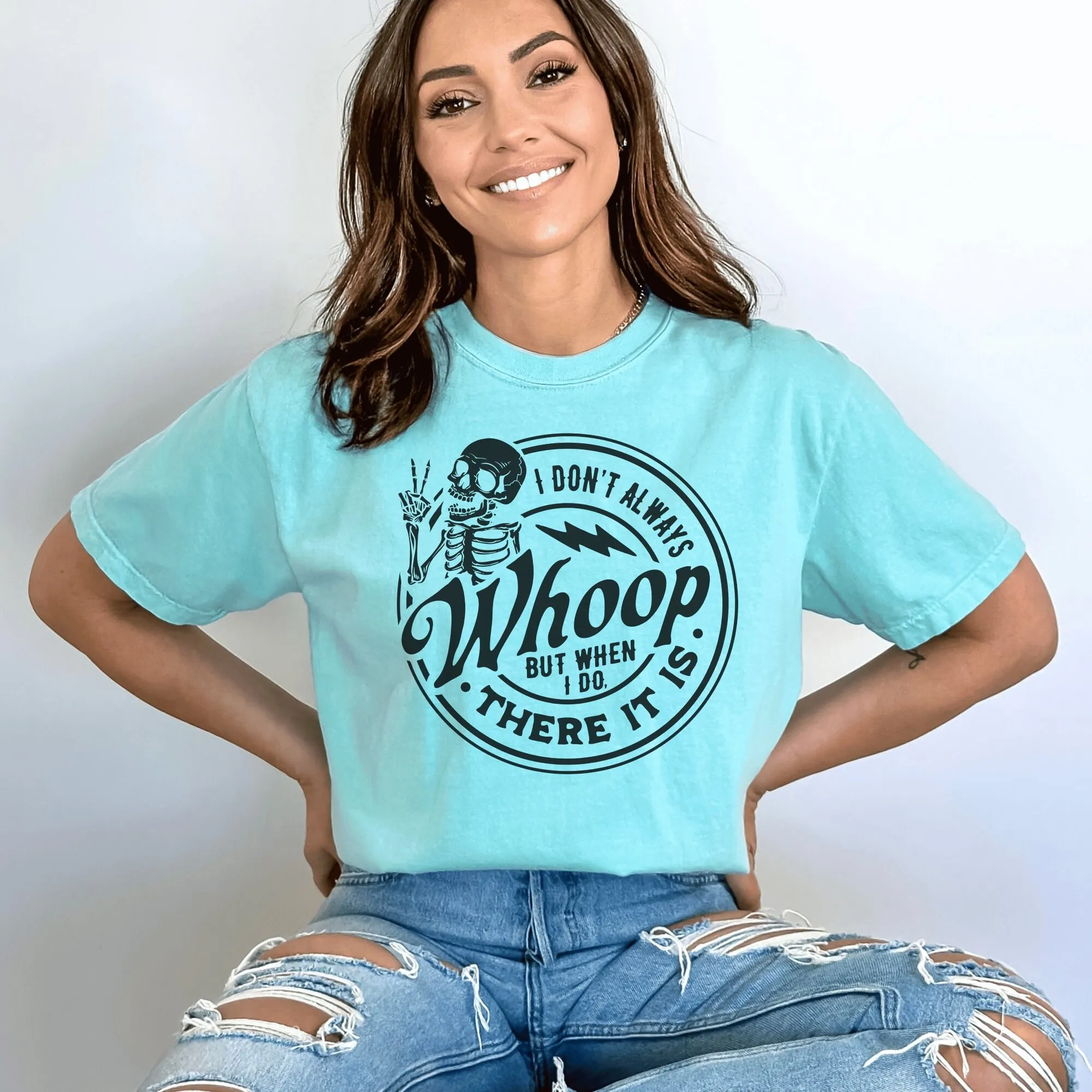 I Don't Always Whoop But When Do There It Is T Shirt Sarcasm Funny Sarcastic Present