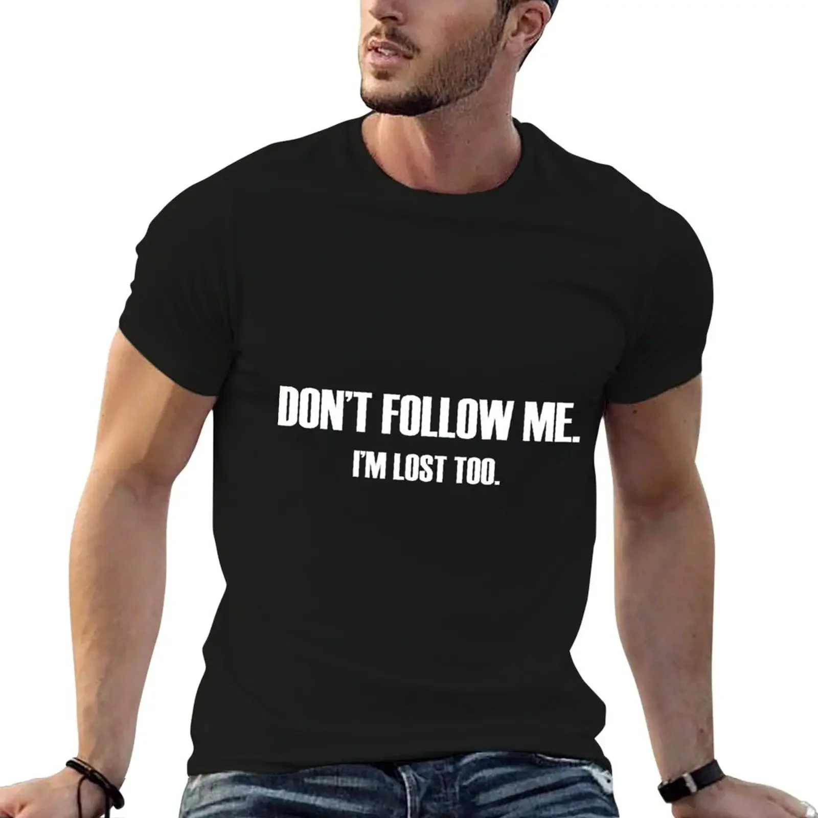 Don't Follow Me. I'm Lost too. T-Shirt summer tops Blouse anime t shirts mens fashion