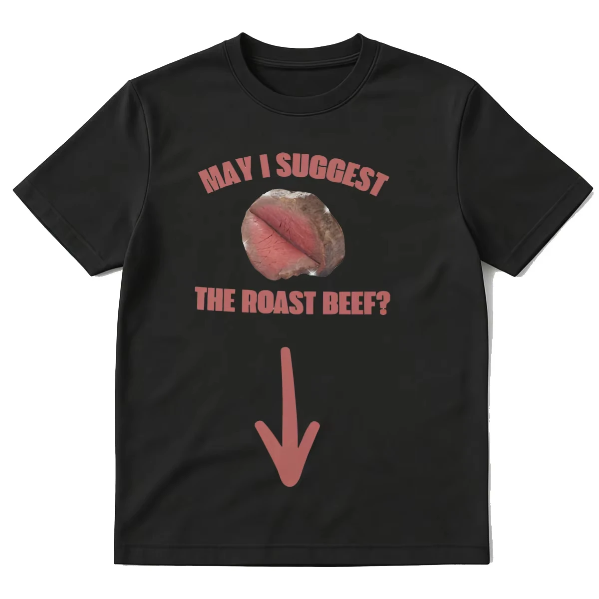 Roast Beef Funny T-shirts May I Suggest Prank Gag Gift Exchange T-Shirt Unhinged Inappropriate Humor Short Sleeve T Shirts Tops