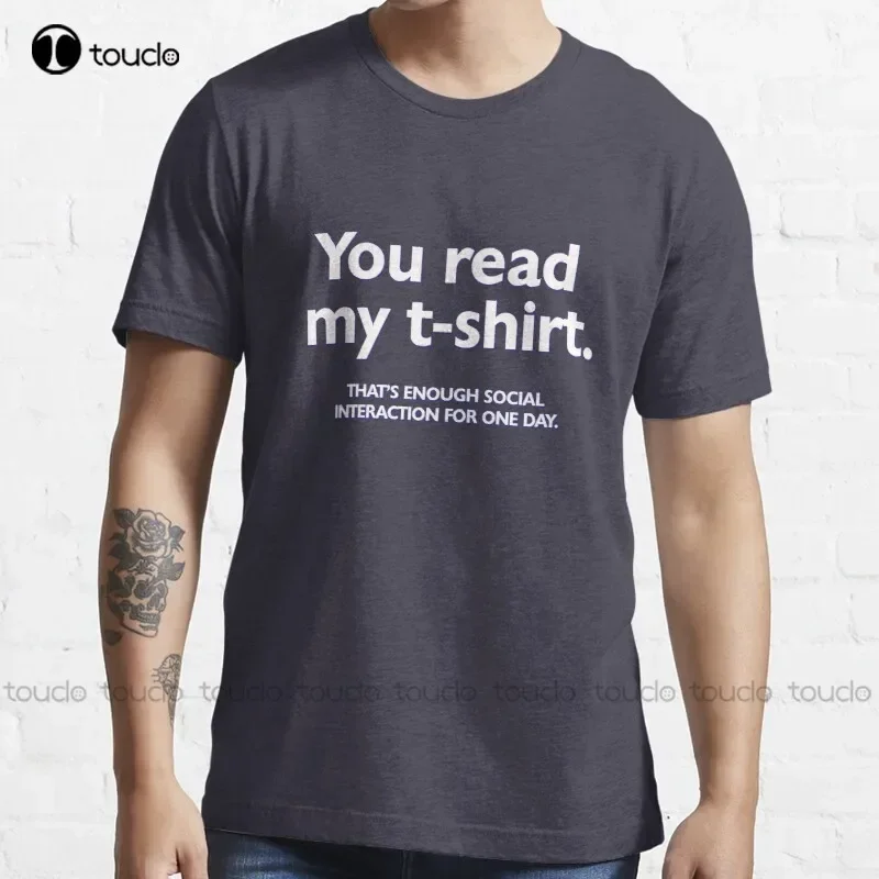 New You Read My T-Shirt. That'S Enough Social Interaction For One Day T-Shirt T Shirts For Women Graphic Cotton Tee S-6Xl