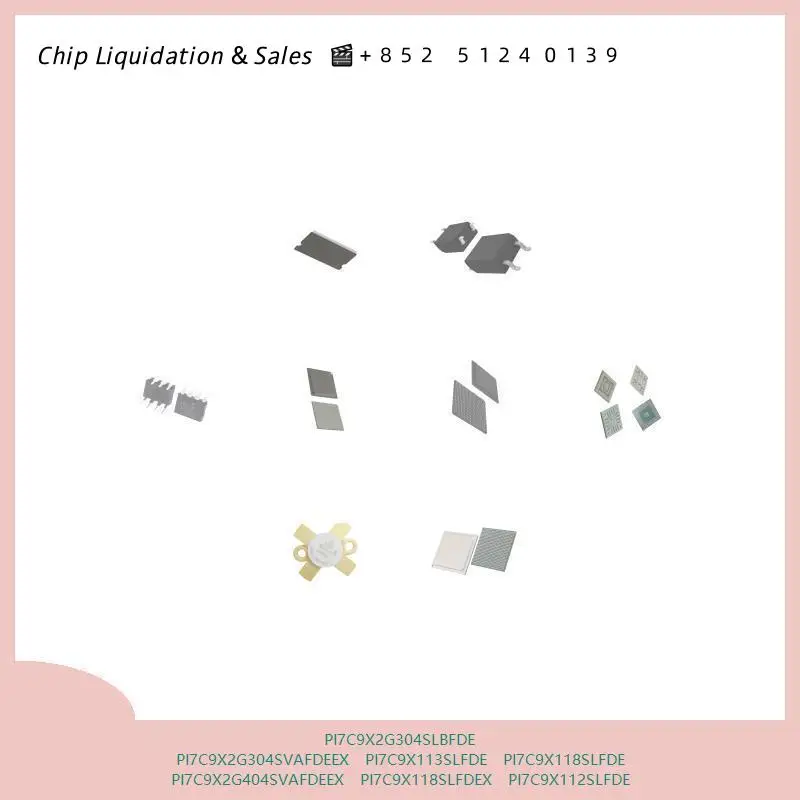 chip Integrated circuit chip MCU chip PI7C9X2G304SLBFDE PI7C9X2G304SVAFDEEX PI7C9X113SLFDE PI7C9X118SLFDE PI7C9X2G404SVAFDEEX
