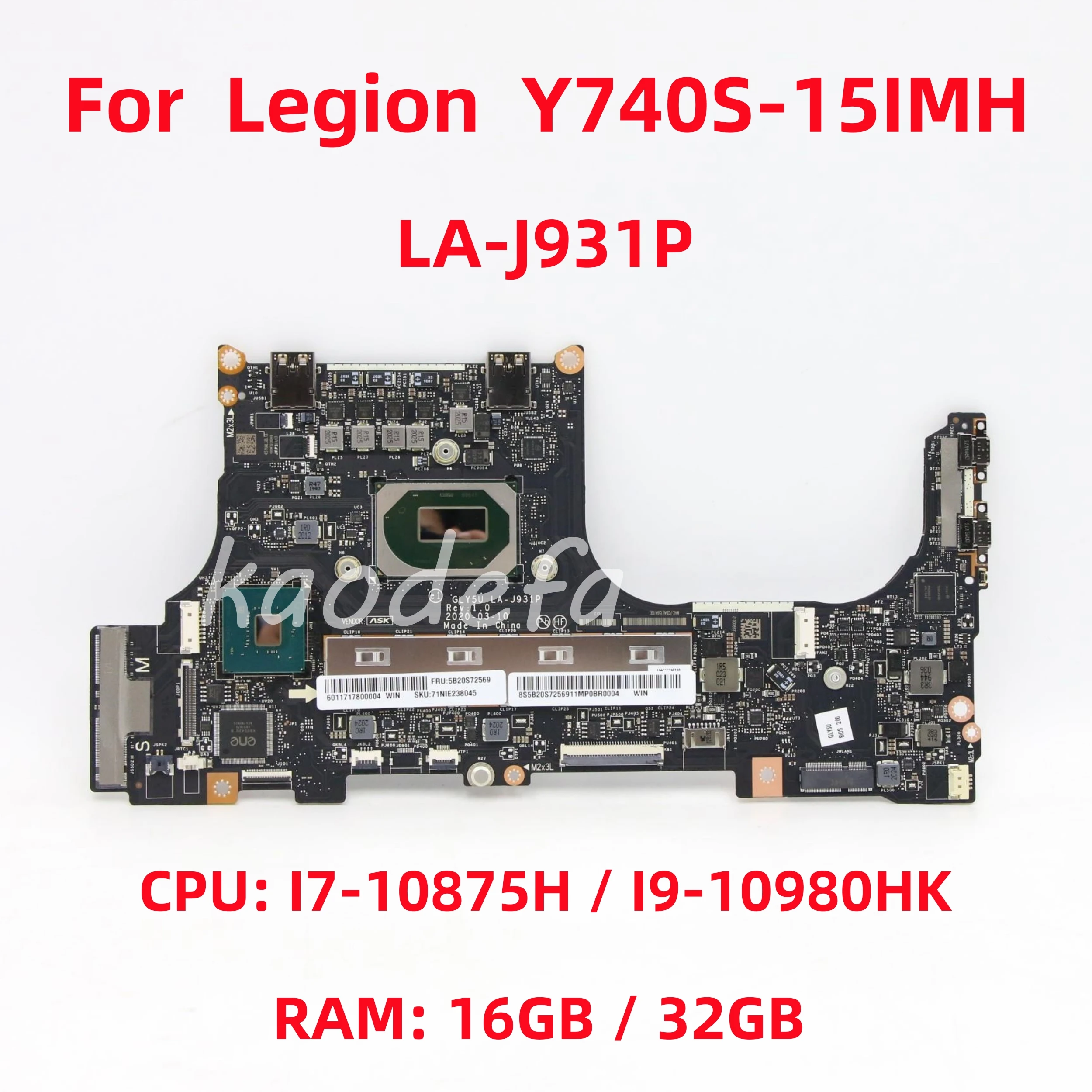 

LA-J931P Mainboard For Lenovo Legion Y740S-15IMH Laptop Motherboard CPU: I7-10875H I9-10980HK RAM: 16GB / 32GB 100% Test OK