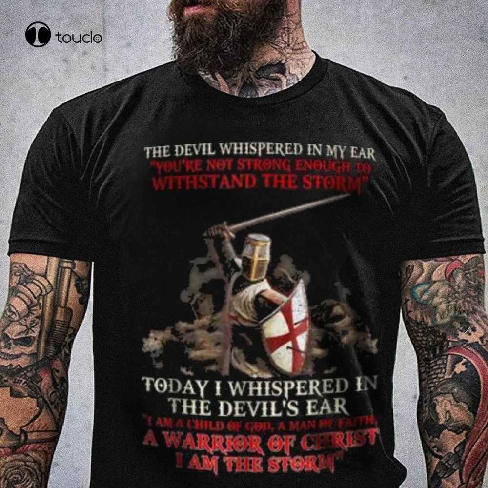 Crusader The Devil Whispered In My Ear You’Re Not Strong Templar T-Shirt Knight Shirt Tee Shirt