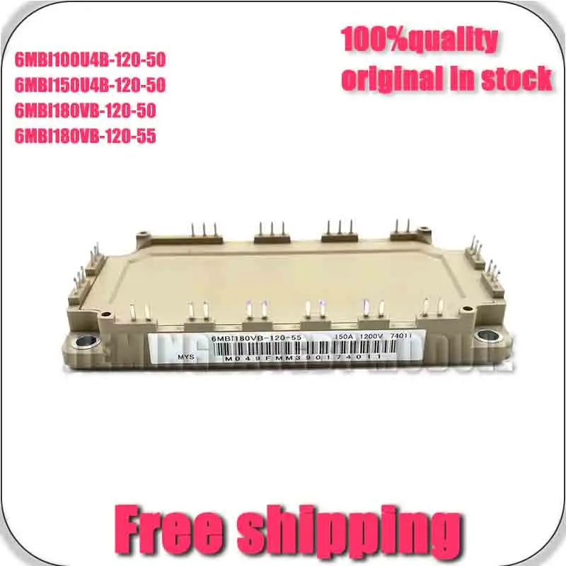 

6MBI100U4B-120-50 6MBI150U4B-120-50 6MBI150VB-120-50 6MBI180VB-120-55 New and original MODULe