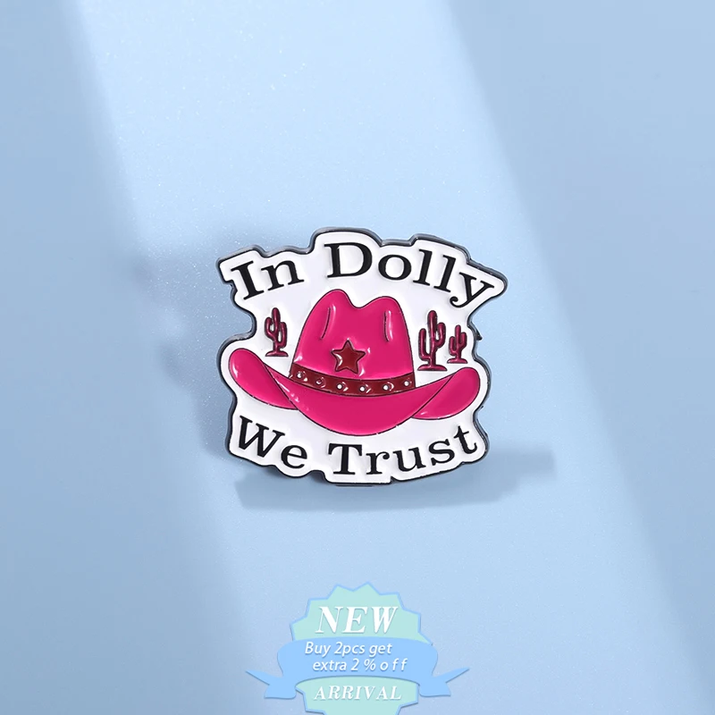 In Dolly We Trust Enamel Pin Pink Cowboy Hat Brooches Lapel Backpack Badge 90's Film Souvenir Jewelry Gift For Friends