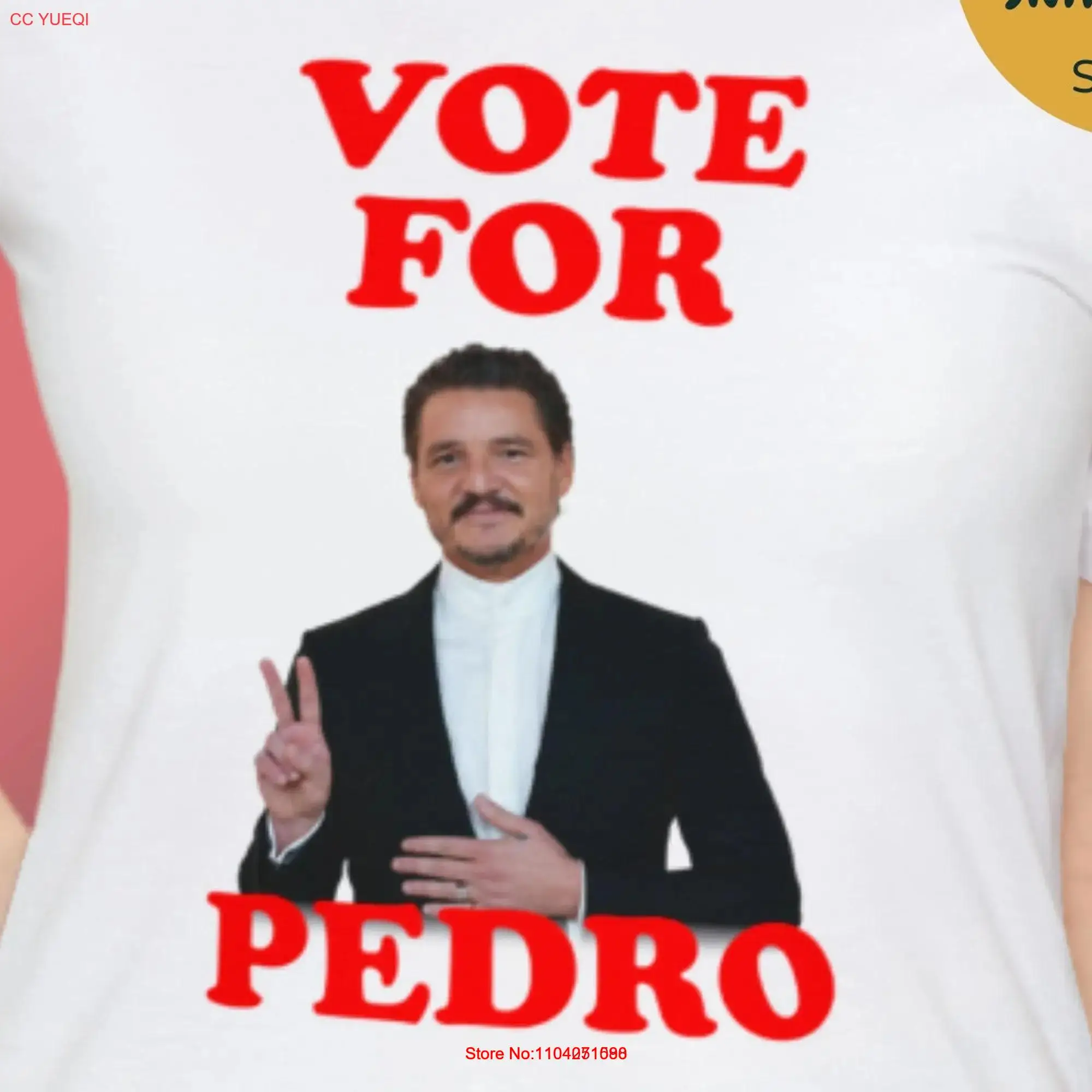 

Vote For Pedro Pascal T Shirt long or short sleeves