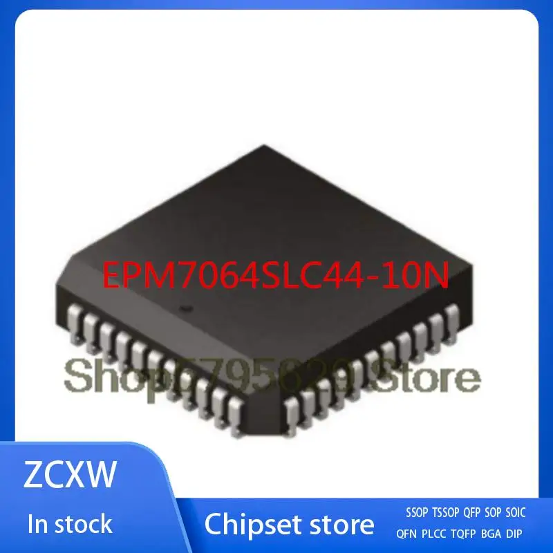 

New 10Pcs/Lot EPM7064SLC44-10N EPM7064SLC44 EPM7064SLC EPM7064SLC44-10 PLCC44