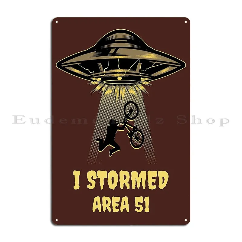 I Stormed Area 51 Metal Sign Garage Wall Cave Personalized Classic Wall Decor Tin Sign Poster