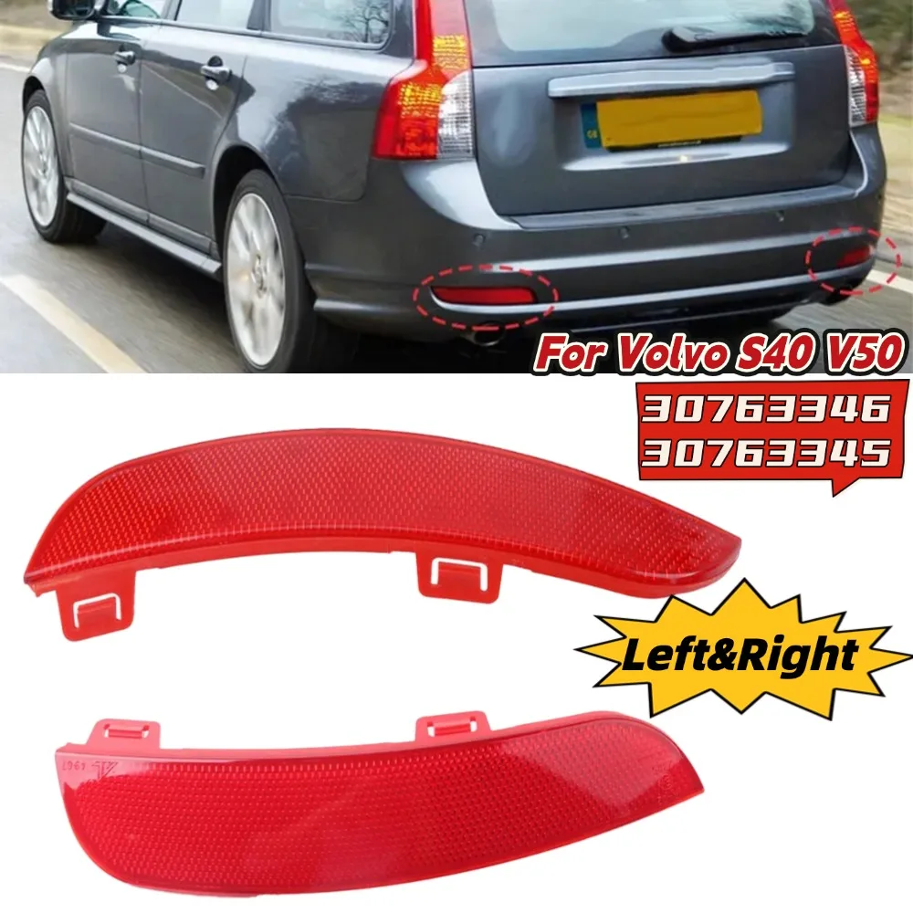 

Car Rear Bumper Reflector Lens 30763345 30763346 For VOLVO S40 V50 2008-2015 Vehicle Rear Light Cover Bumper Reflector Lens