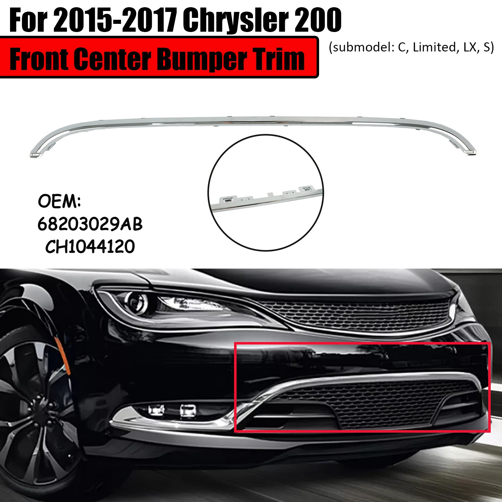 Front Center Bumper Trim For Chrysler 200 C LX Limited S 2015 2016 2017 Chrome 68203029AB CH1044120 Car Accessories Body Kit