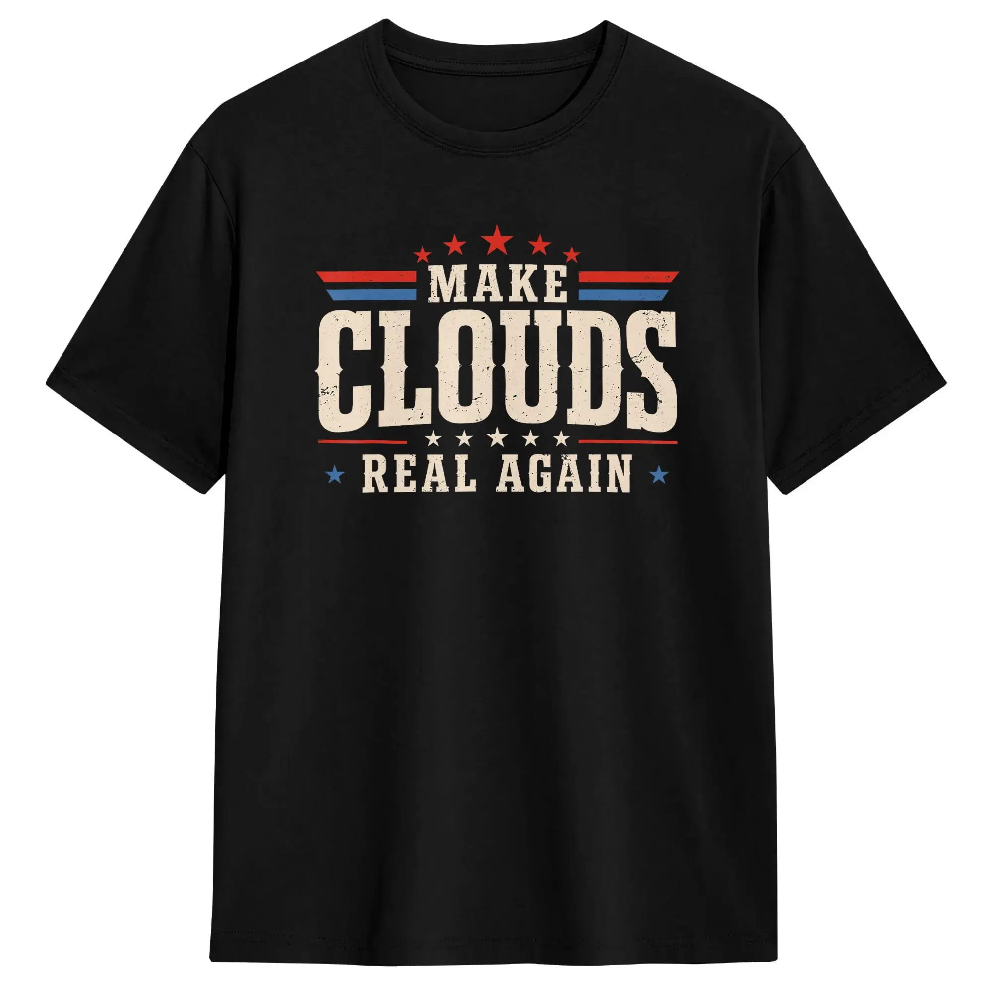 Funny Make Clouds Real Again T Shirt Summer  Fashion T Shirts Cotton O-Neck 4XL 5XL 6XL Tees Short Sleeves Vintage Tops