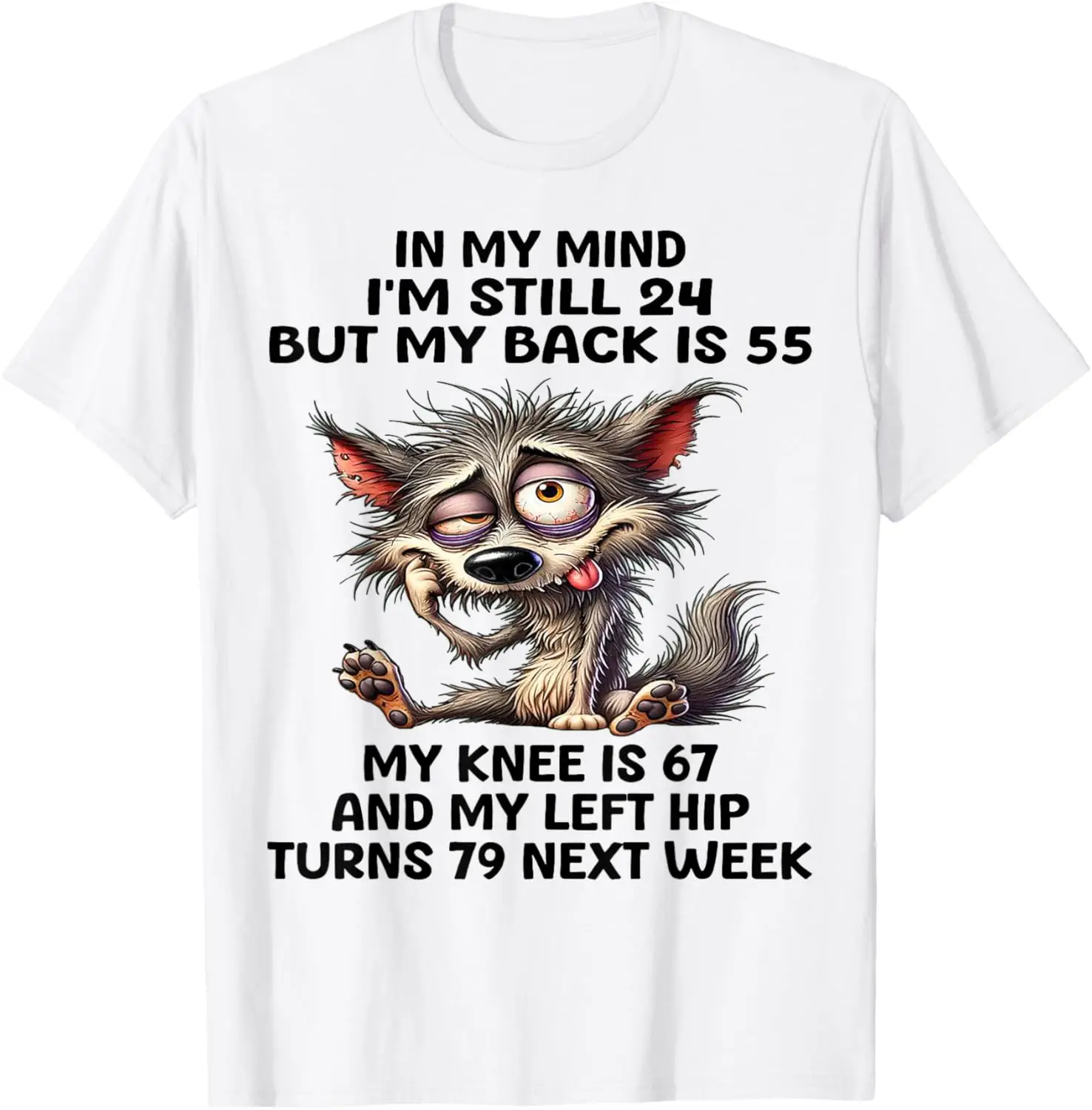 Camiseta de verano de manga corta, transpirable, que absorbe el sudor, versátil y a la moda, con la frase: En mi mente todavía me parezco un chico de 24 años, pero en mi cuerpo me veo como un tío de 55, y mi rodilla de 67 años.