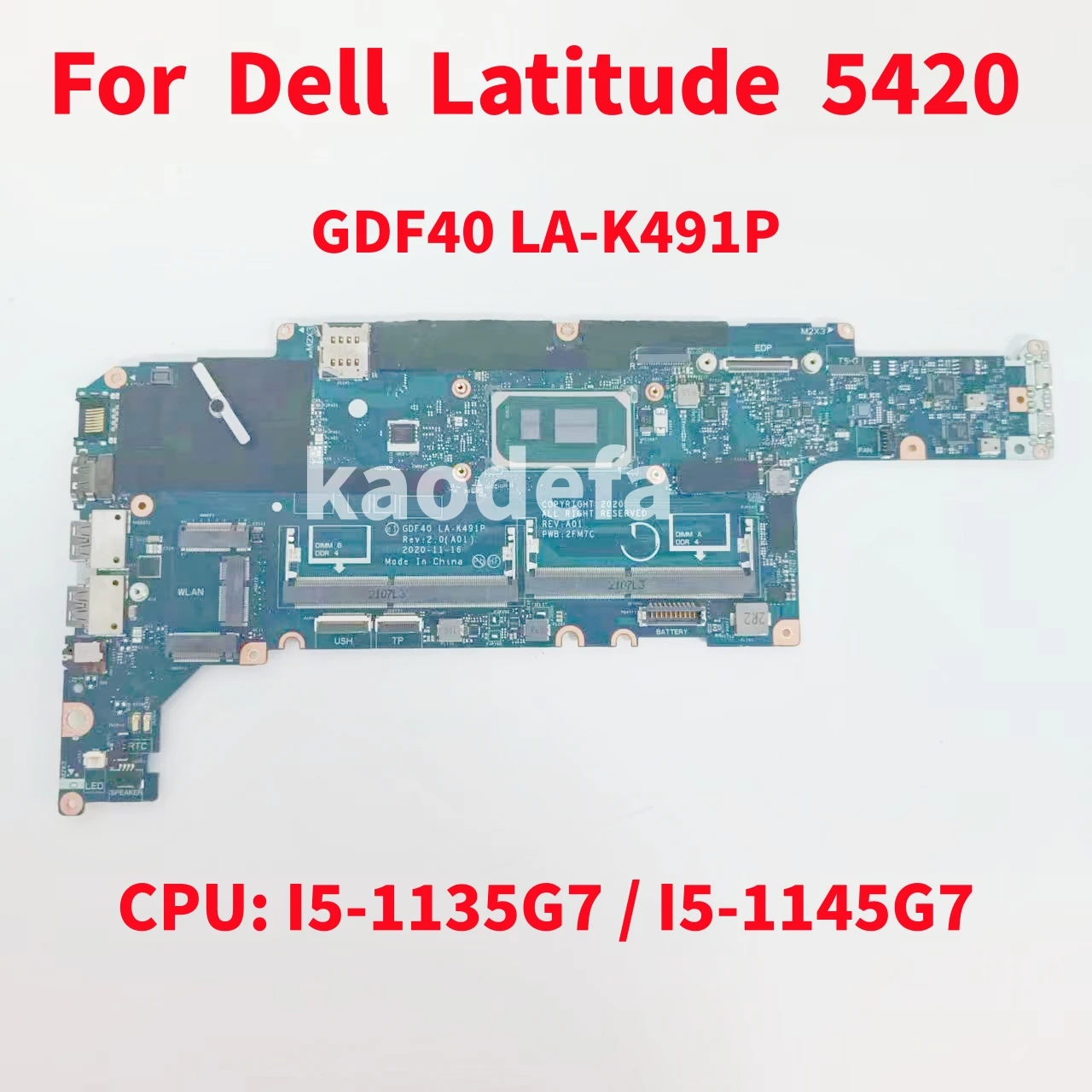 

GDF40 LA-K491P Mainboard For Dell Latitude 5420 Laptop Motherboard CPU: I5-1135G7 / I5-1145G7 CN-050JMT CN-014P1W 100% Test OK