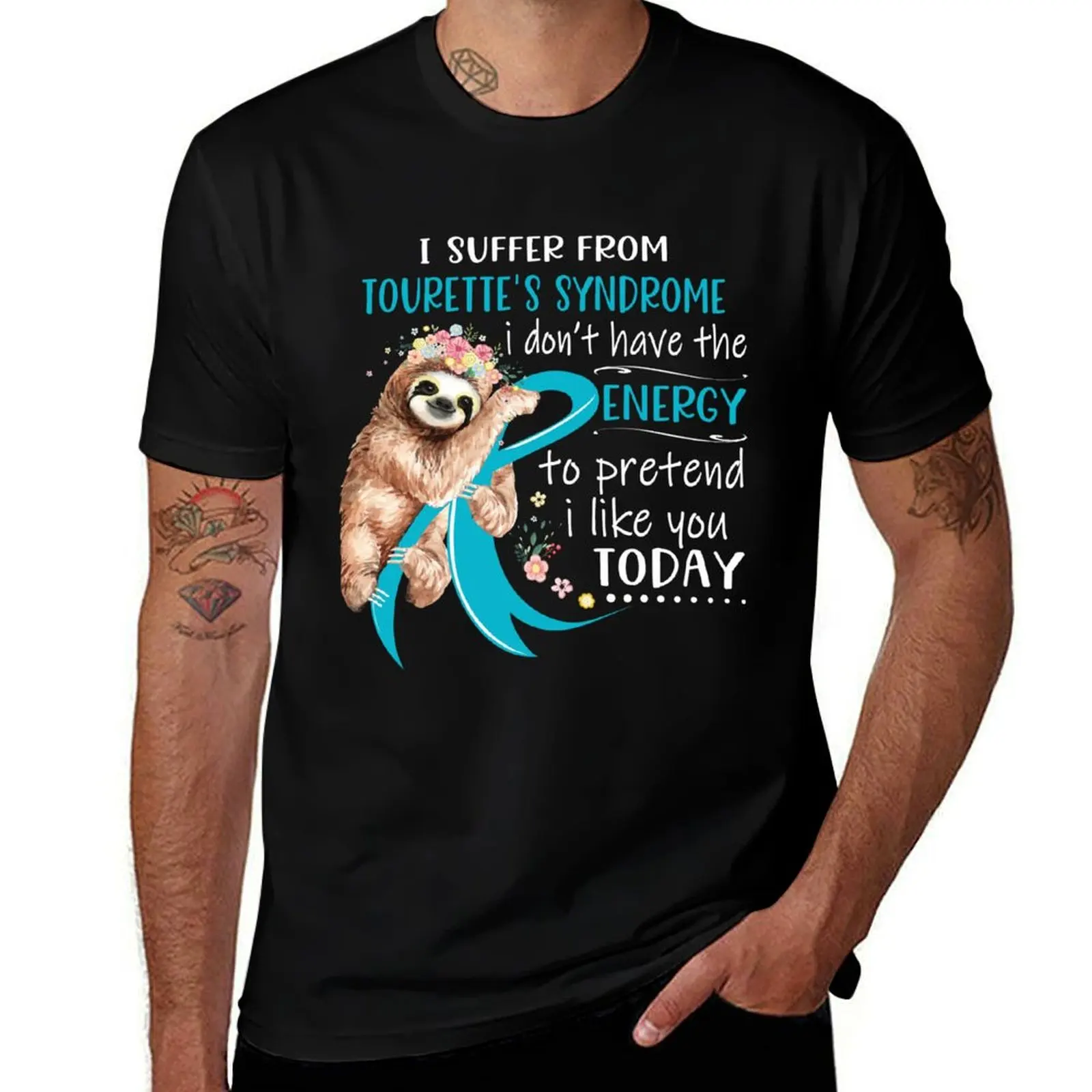 I Suffer From Tourette's Syndrome i don't have the Energy To Pretend I Like You Today T-Shirt man t shirts cotton T-Shirt