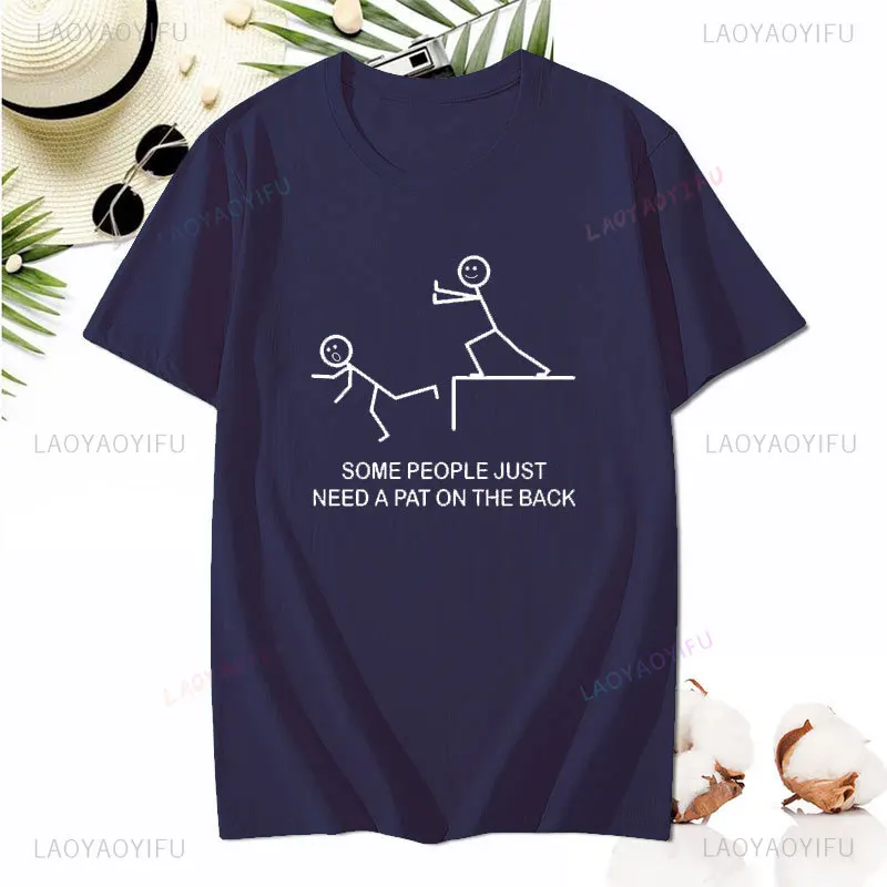 Some People Just Need A Pat on The Back Funny Print Tshirt Men cotton Short-sleev Casual Humor Streetwear Letters Tee Shirt Tops image 6