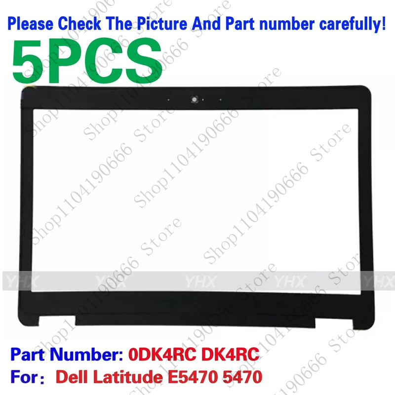 

Notebook computer components 5PCS New For Dell Latitude E5470 5470 Laptop LCD Front Bezel Cover 0DK4RC DK4RC.