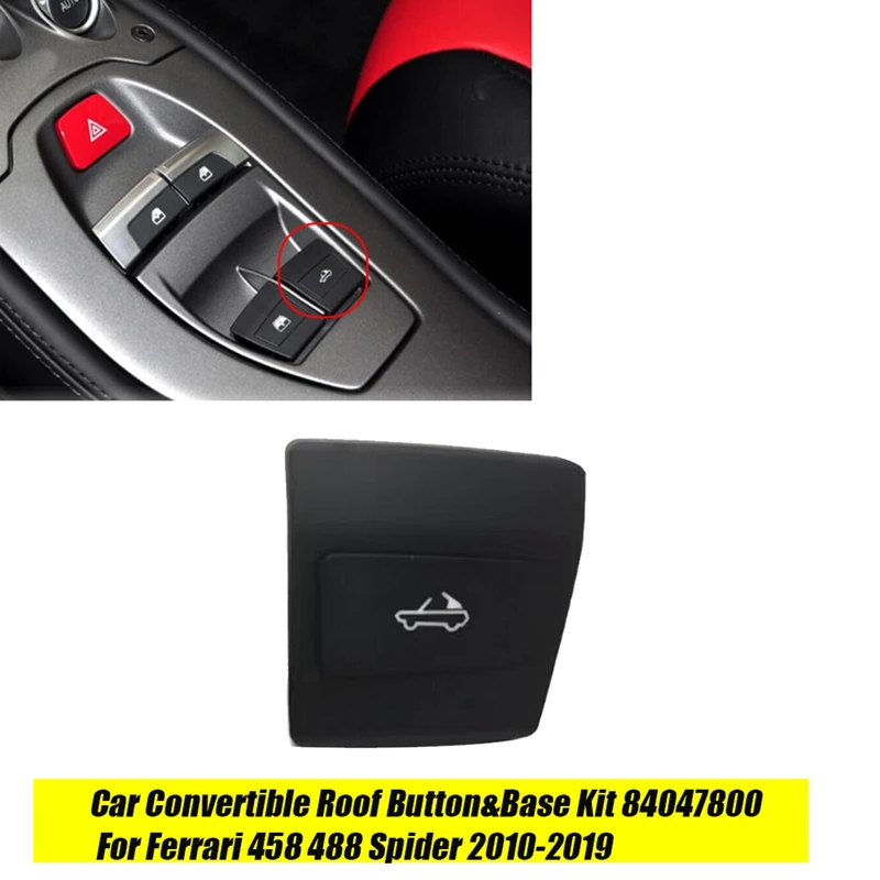 

Right Side Power Convertible Switch Button Cover 84047800 For Ferrari 458 488 Spider 2010-2019 Window Button & Base Kit