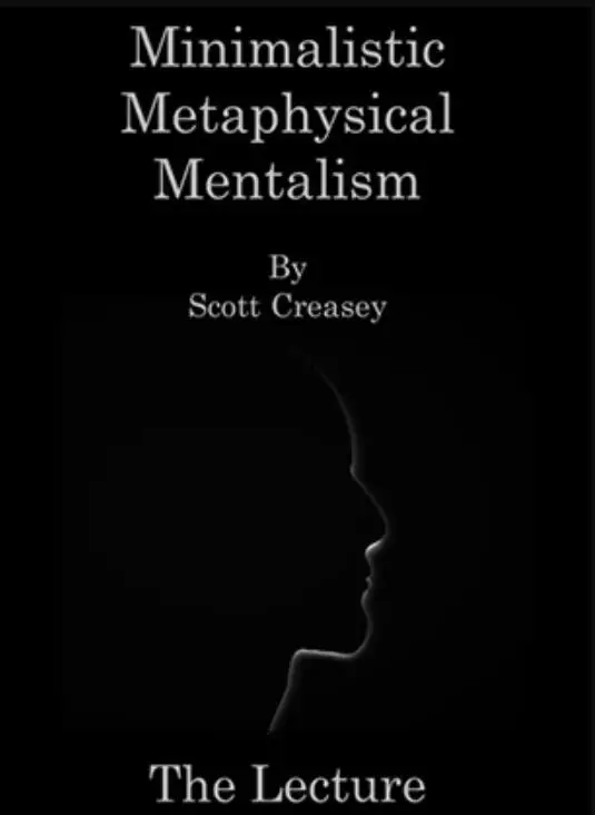 Minimalistic, Metaphysical, Mentalism By Scott Creasey 1- 2 Magic tricks