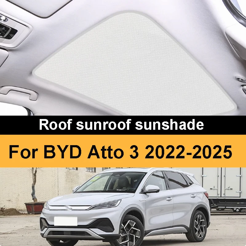 

For BYD Atto 3 2022-2025 Car Sunroof Sunshade Roof Sunscreen UV Protection Cooling Summer Accessories