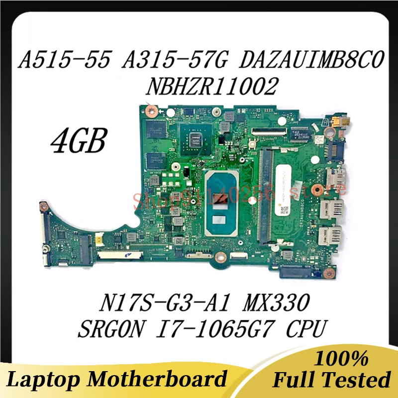 

Laptop Motherboard DAZAUIMB8C0 For Acer A515-55 A315-57G NBHZR11002 4GB With SRG0N i7-1065G7 CPU N17S-G3-A1 MX330 100% Tested OK