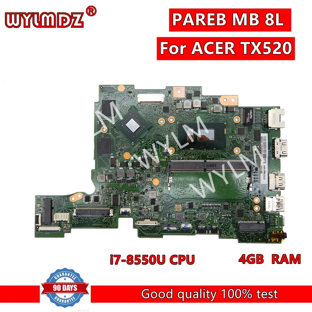 

PAREB MB 8L Notebook Mainboard For ACER TX520 Laptop Motherboard With CPU: i7-8550U GPU:MX130-V2G RAM: 4GB Fully Tested OK