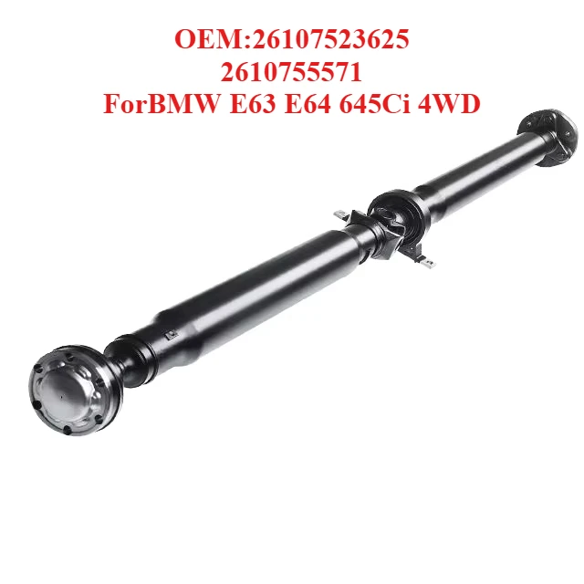 

High Cost-effective Drive Shaft OEM:26107523625 2610755571,ForBMW E63 E64 645Ci 4WD