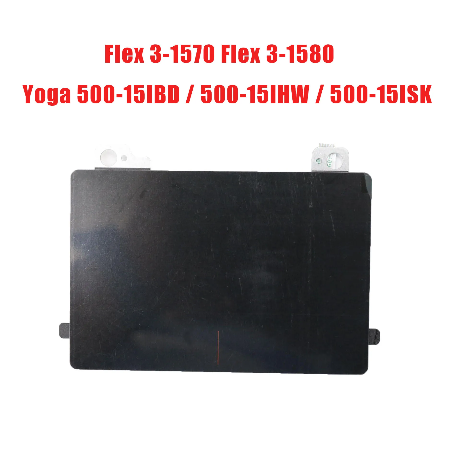 

Laptop Thouchpad Module For Lenovo Flex 3-1570 Flex 3-1580 For IdeaPad Yoga 500-15IBD Yoga 500-15IHW Yoga 500-15ISK 5T60H91179 W