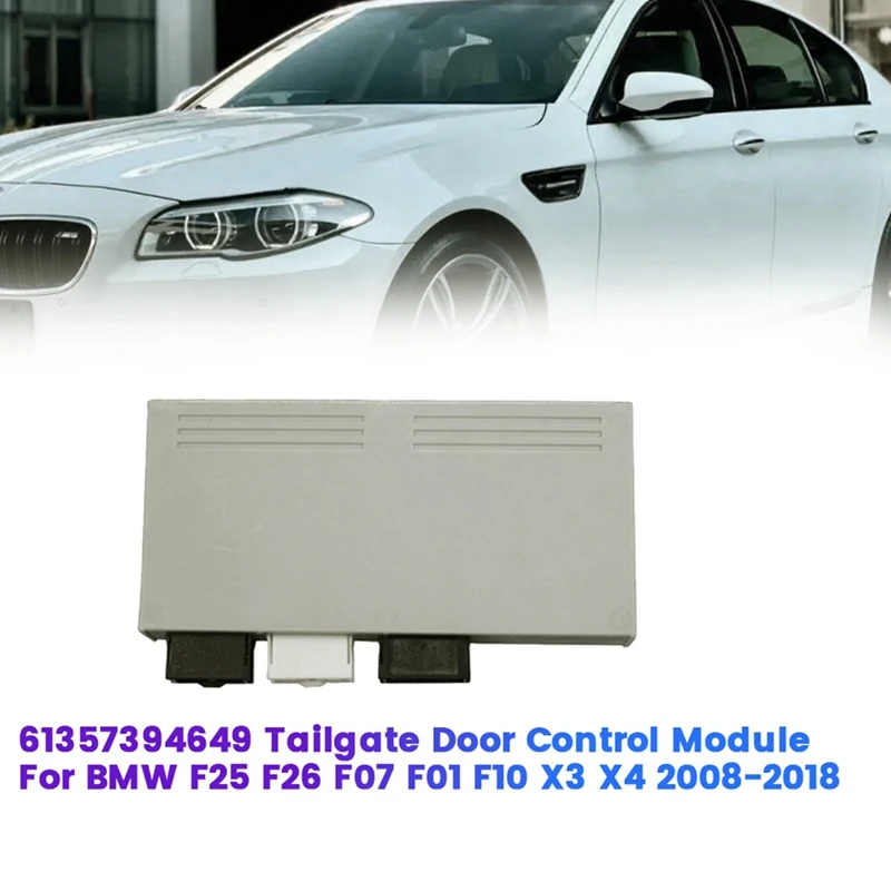 

Модуль управления задней дверью для BMW F25 F26 F07 F01 F10 X3 X4 61357394649-2008, модуль программирования заднего багажника, детали, 2018