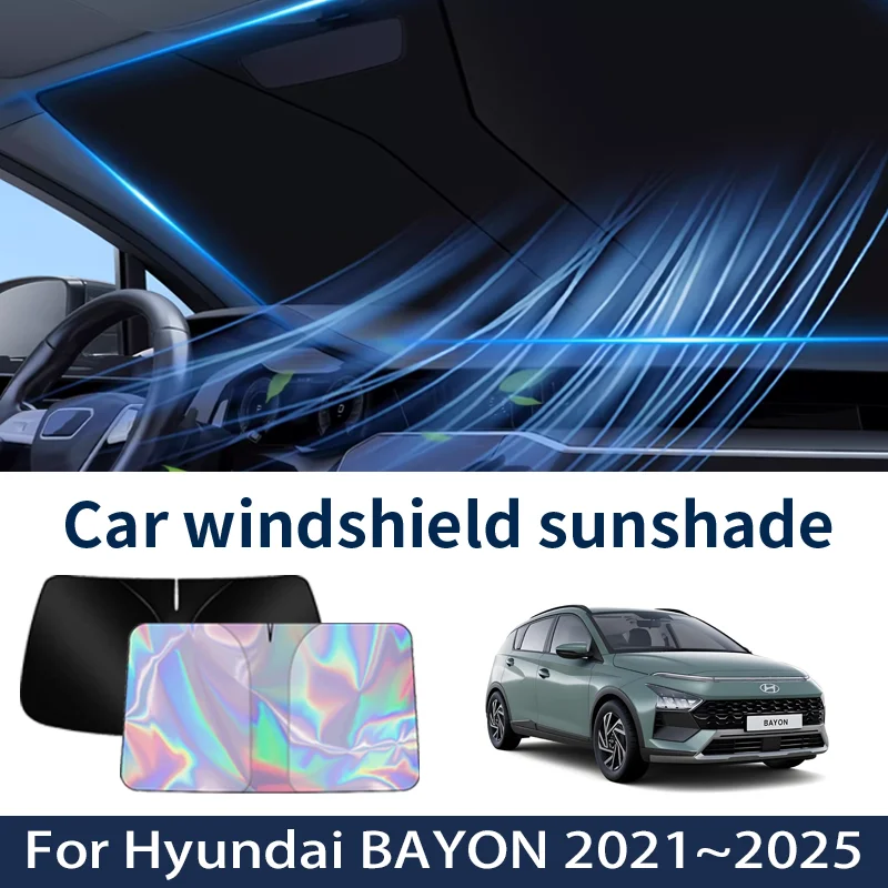 

Front Windshield Sunshade For Hyundai BAYON 2021~2025 2024 2023 2022 Car Sun Visor Heat Insulation Summer Cooling Accessories