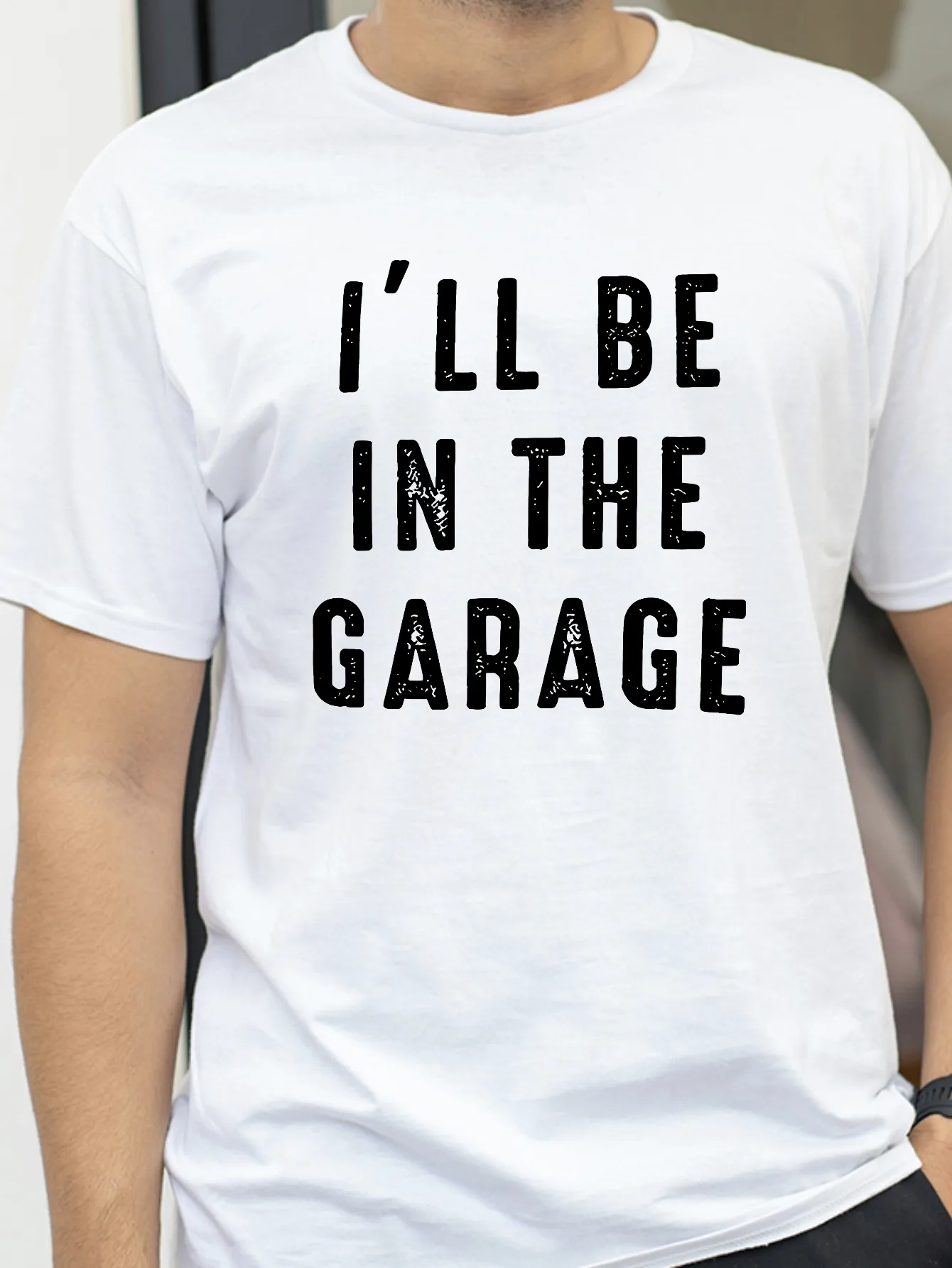 

I'll Be In The Garage Funny Streetwear Men Hip Hop Cool Cotton Tshirt Short Sleeve Print Shirt Men Tops Clothes