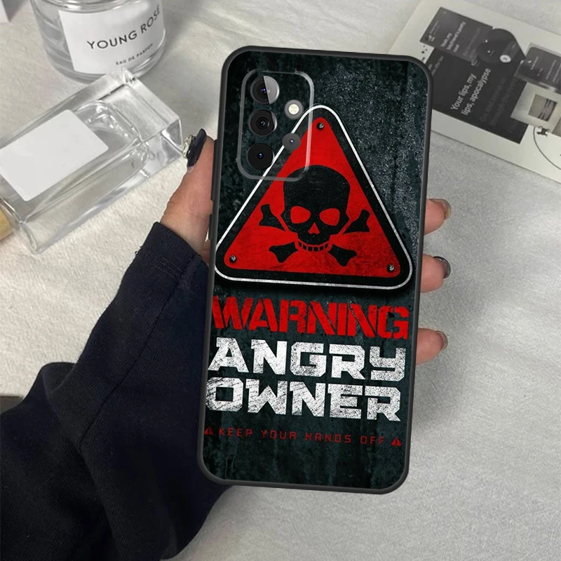 Warning Angry Danger Owner Case For Samsung Galaxy A53 A33 A23 A13 A14 A24 A34 A54 A52 A32 A22 A12 A51 A71 A21S Cover