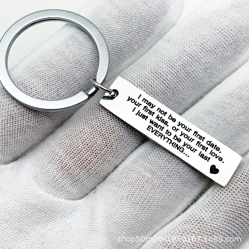 I May Not Be Your First Date Keychain Pendant Metal Couple Lover Anniversary Key Chain Valentine's Day Birthday Christmas Gifts