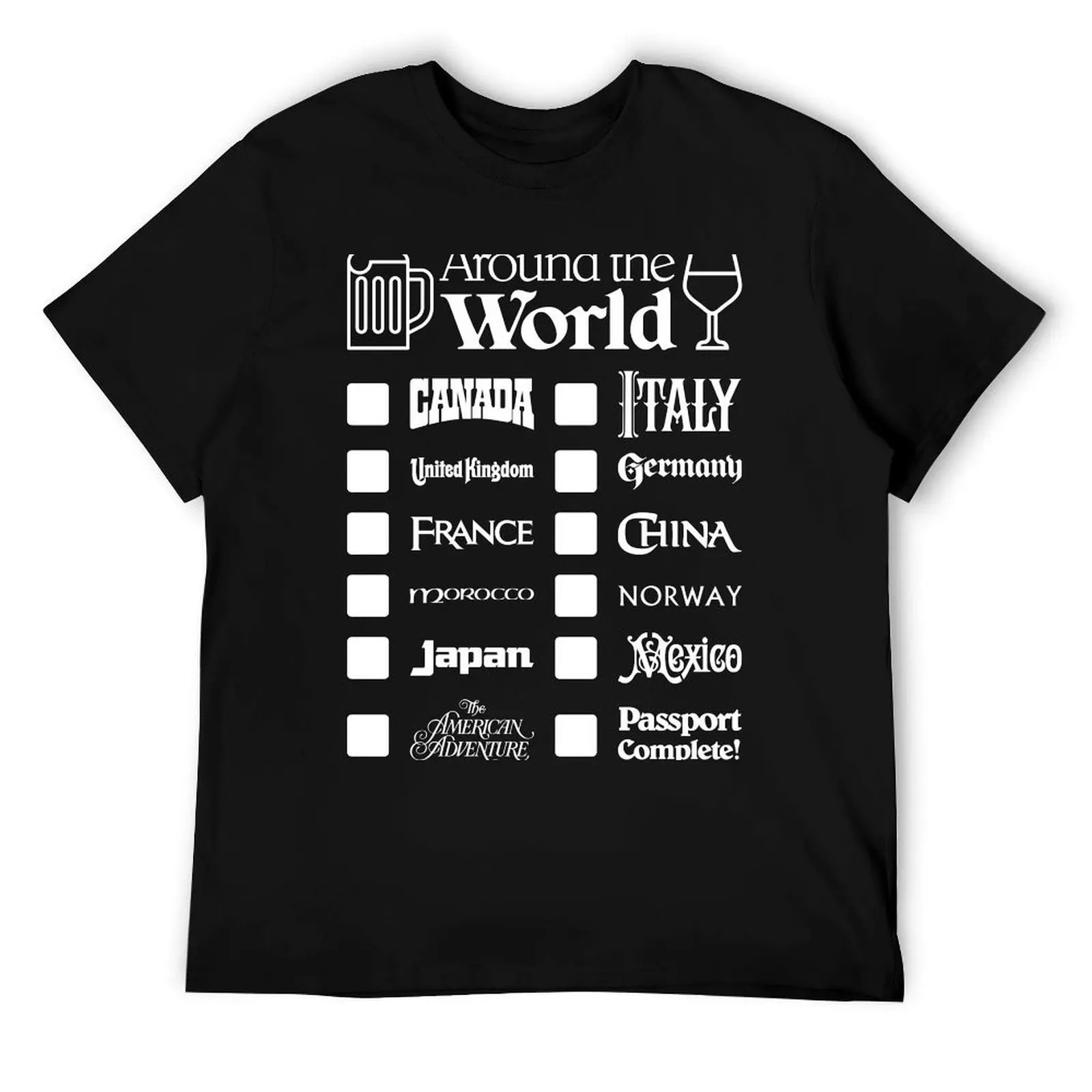 

Epcot Drink Around the World (White Text, Canada First) T-Shirt funny t shirts man man t shirts for men T-Shirt